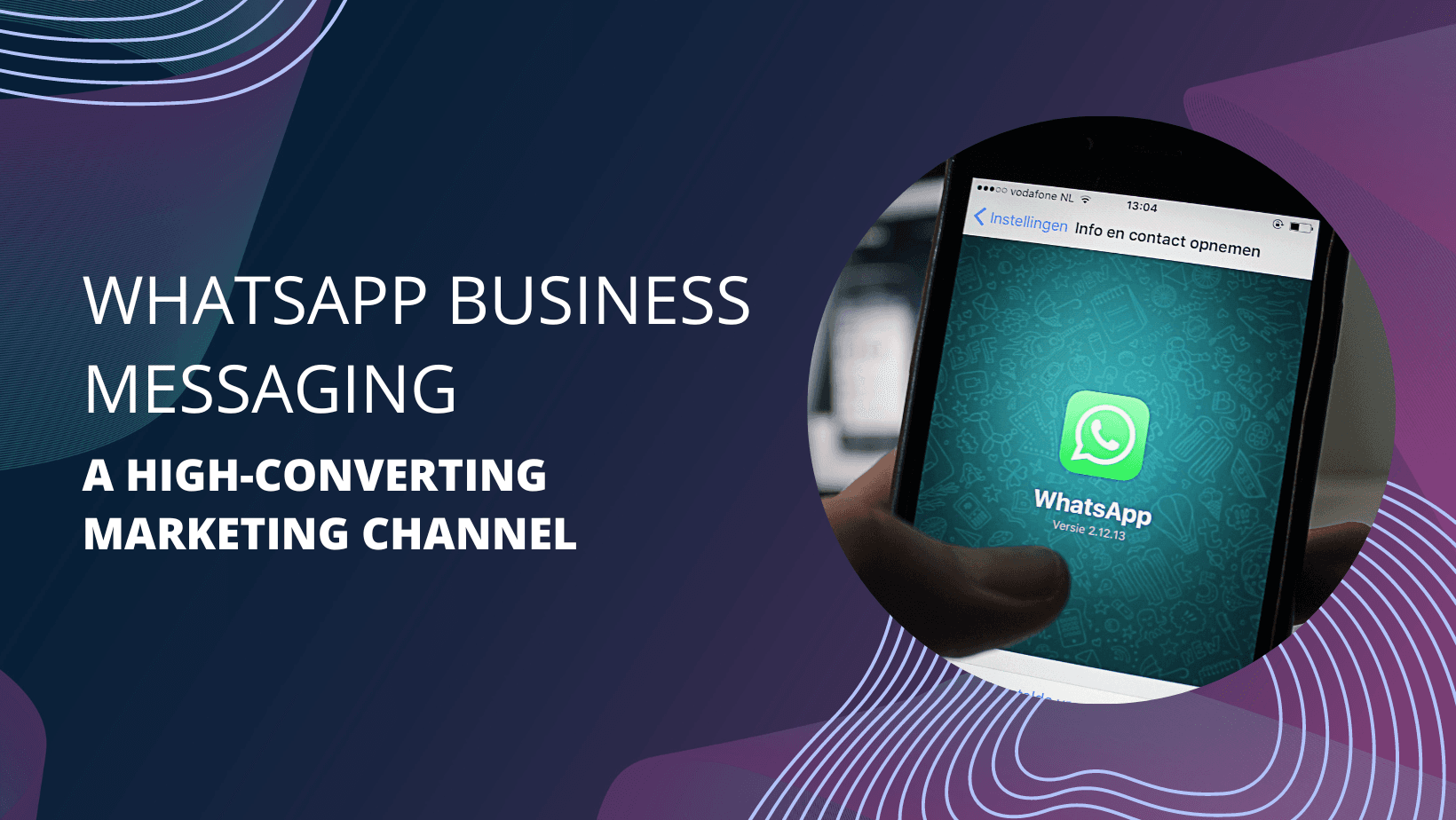 WhatsApp Business Messaging: A high-converting marketing channel for your business