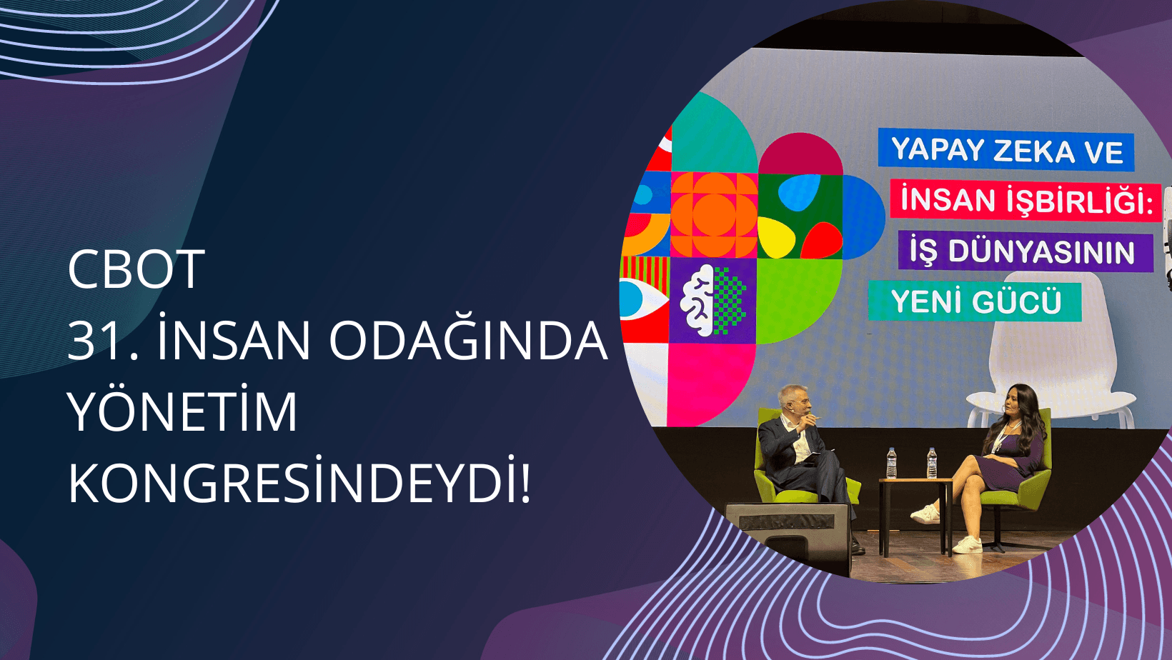 CBOT, 31. İnsan Odağında Yönetim Kongresi’ndeydi!