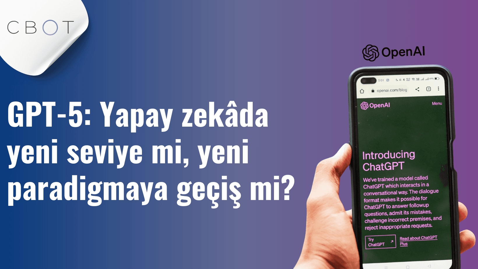 GPT-5: Yapay zekâda yeni seviye mi, yeni paradigmaya geçiş mi?