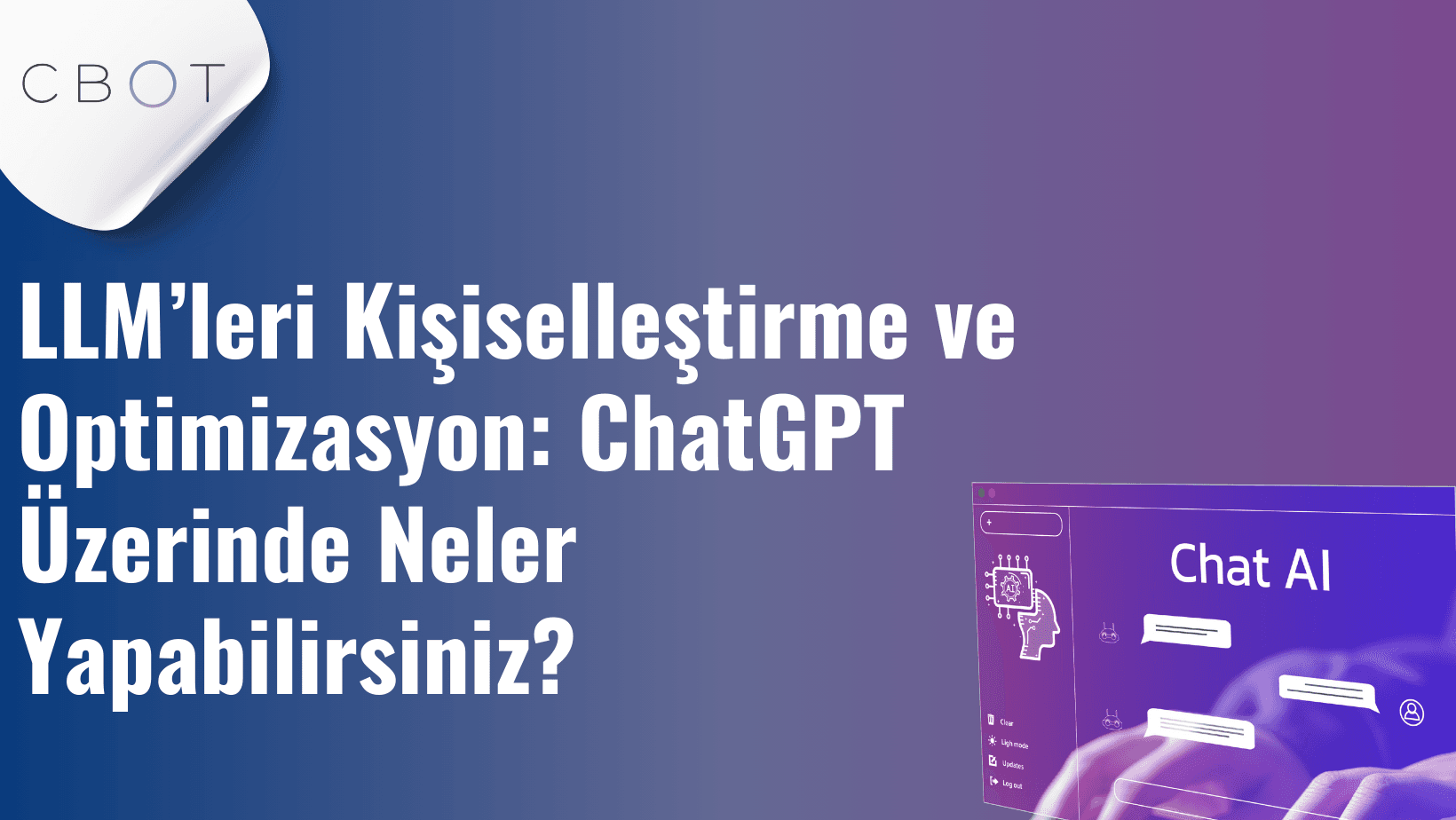LLM’leri Kişiselleştirme ve Optimizasyon: ChatGPT Üzerinde Neler Yapabilirsiniz?