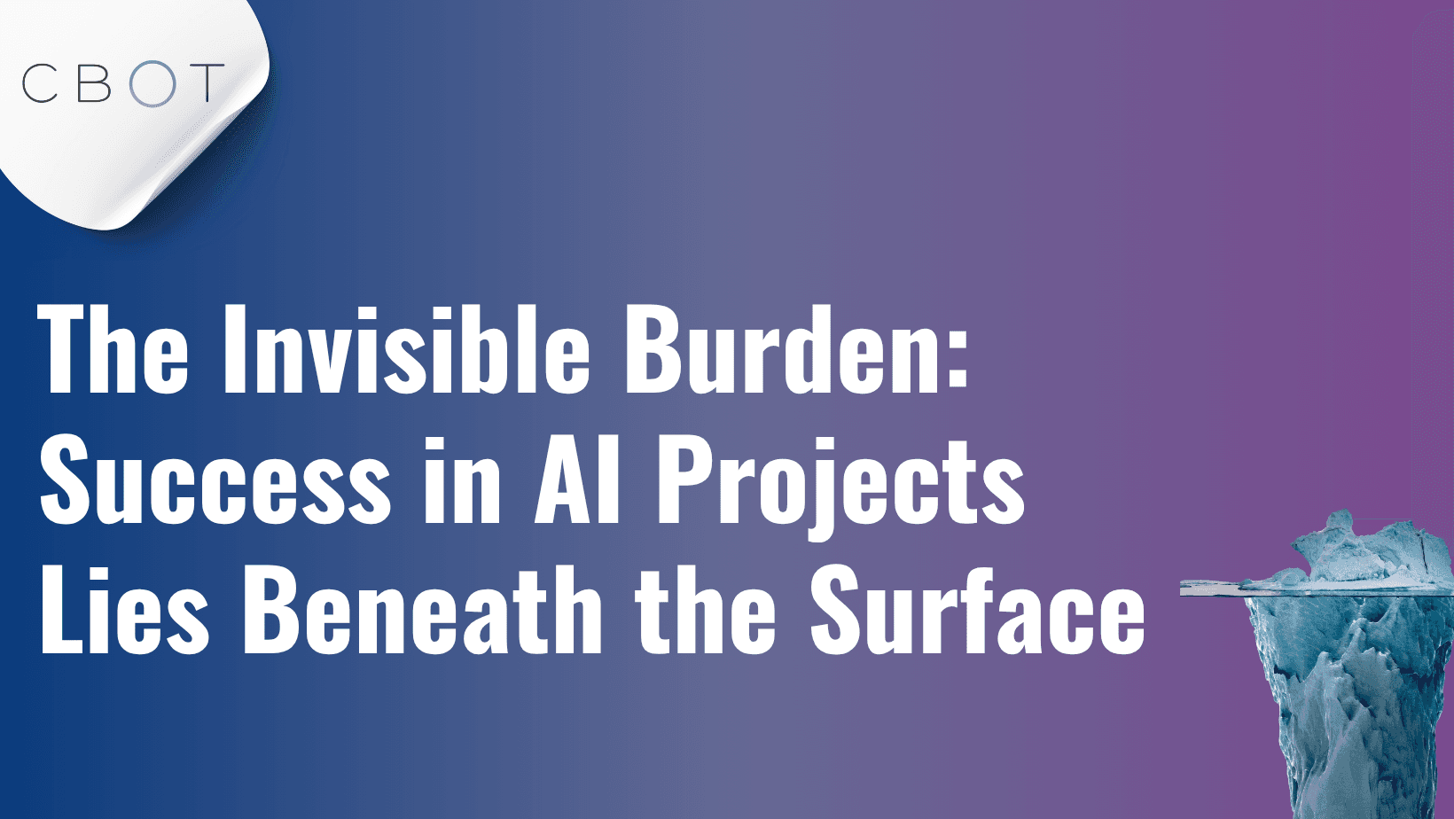 The Invisible Payload: The Bottom of the Iceberg of AI Project Success