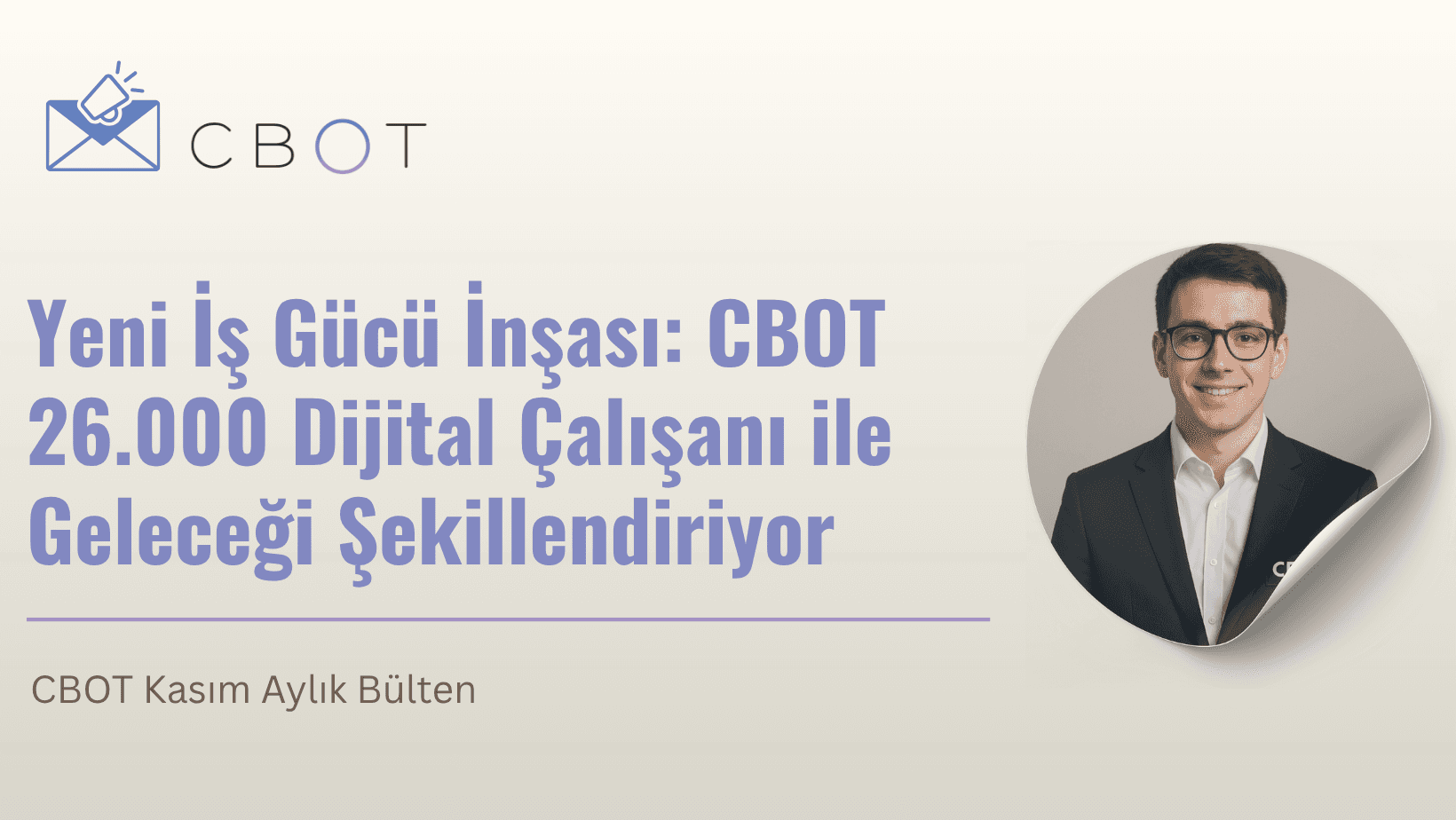 Yeni İş Gücü İnşası: CBOT 26.000 Dijital Çalışanı ile Geleceği Şekillendiriyor