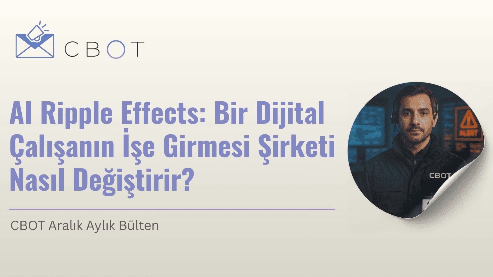 AI Ripple Effects: Bir Dijital Çalışanın İşe Girmesi Şirketi Nasıl Değiştirir?