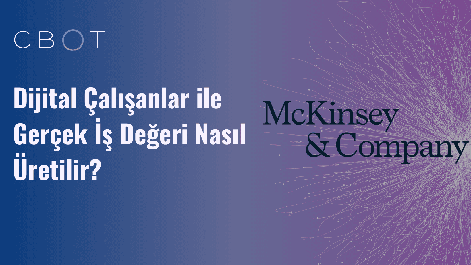 Dijital Çalışanlar ile Gerçek İş Değeri Nasıl Üretilir?
