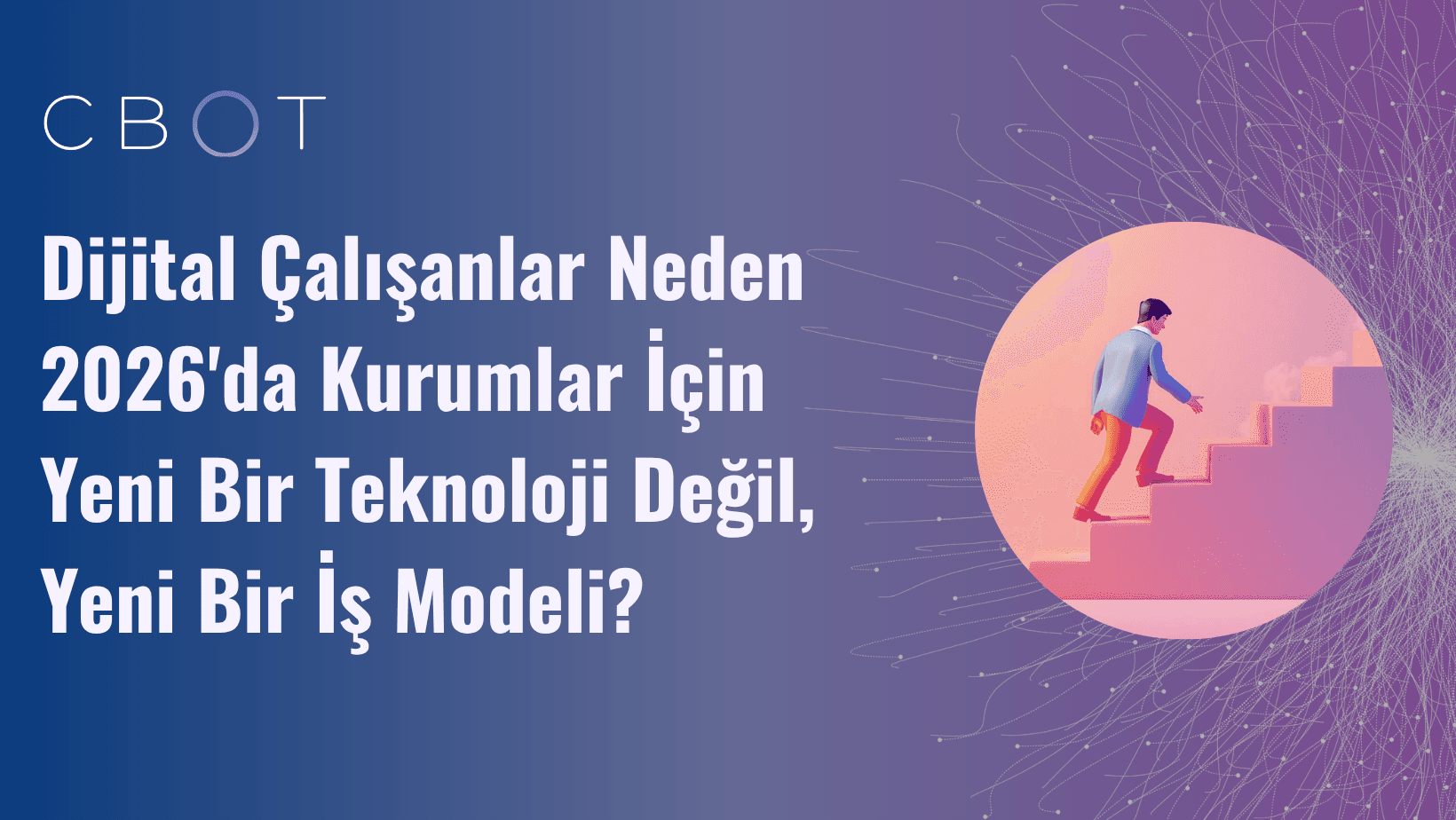 Dijital çalışanlar neden 2026’da kurumlar için yeni bir teknoloji değil, yeni bir iş modeli?