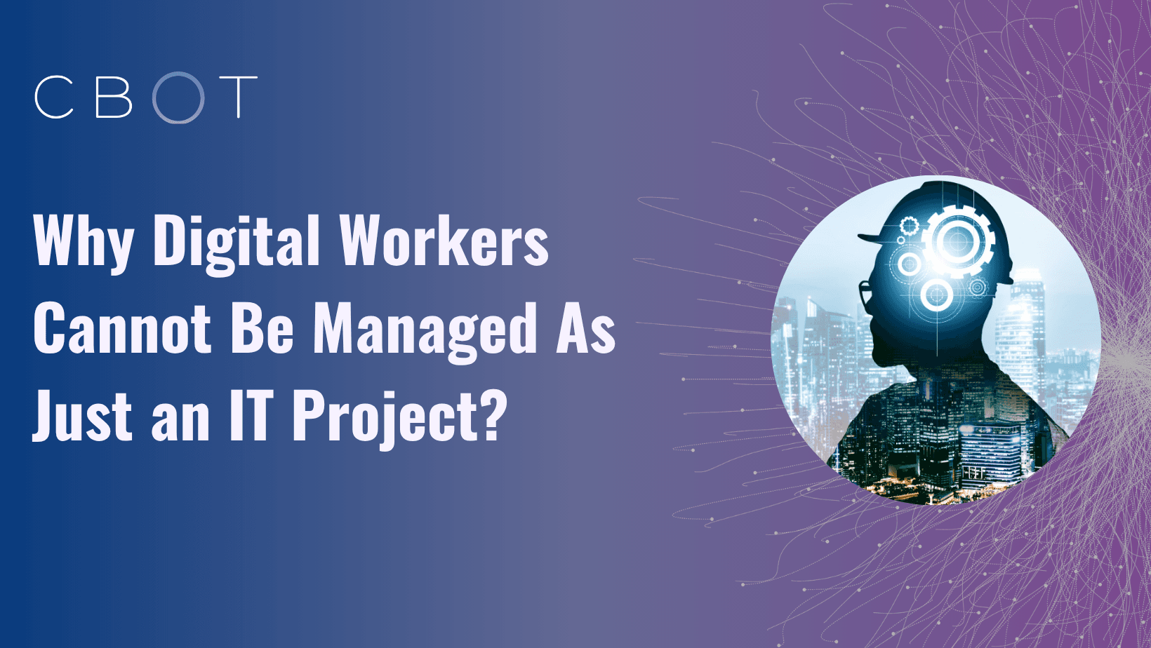 Why can’t digital employees be managed only as an IT project?