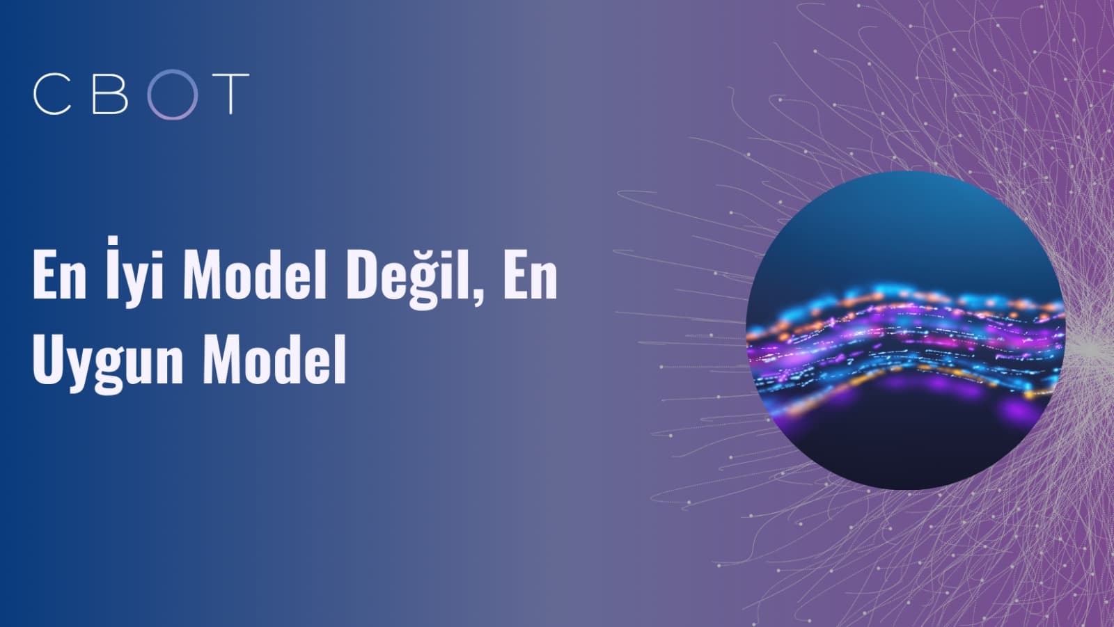 En İyi Model Değil, En Uygun Model