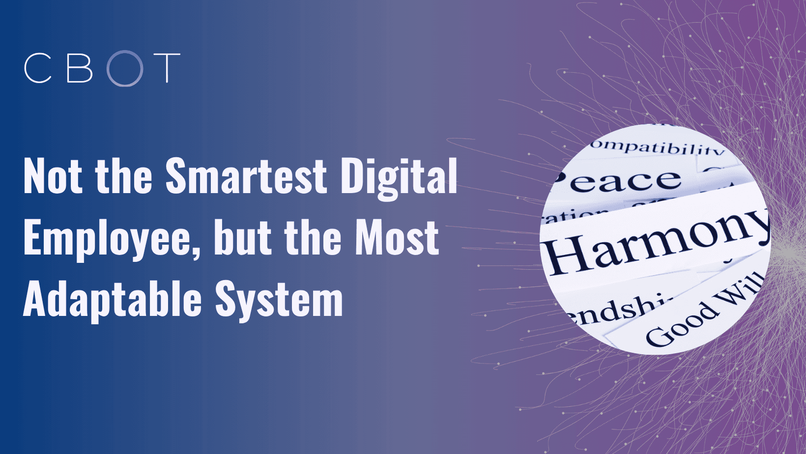 Not the Smartest Digital Employee, but the Most Adaptable System