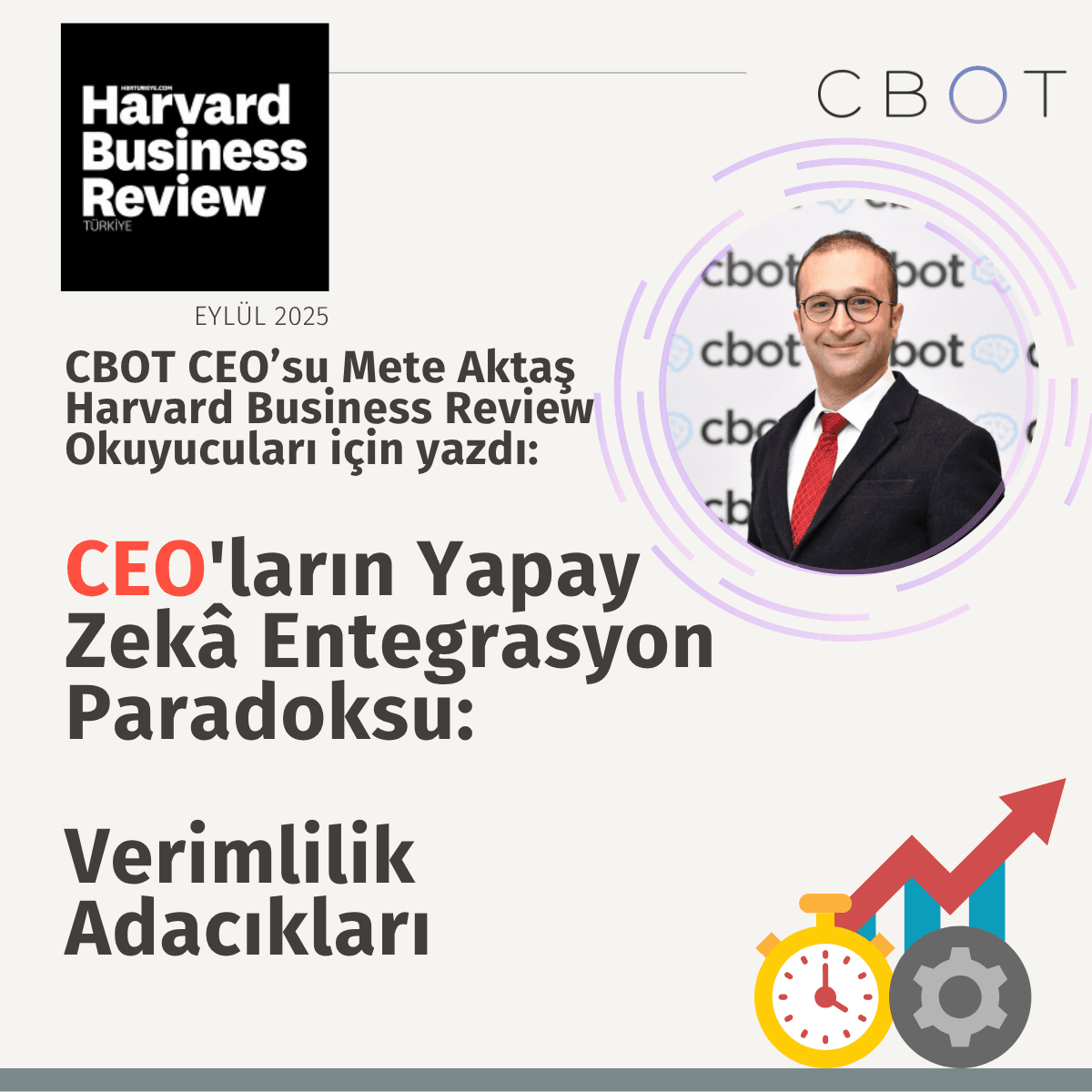 CBOT CEO'su Mete Aktaş Eylül ayında Harvard Business Review Türkiye için yazdı.