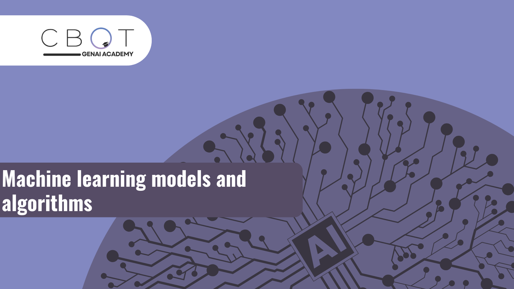 Machine Learning Models and Algorithms